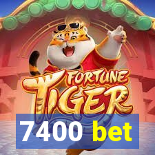 7400 bet